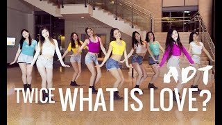 [MIT ADT] TWICE (트와이스) - WHAT IS LOVE Full Dance Cover