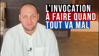 L'invocation à faire quand tout va mal