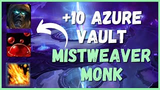 Still Pushing for 3k.... +10 Azure Vault | Mistweaver Monk Mythic+ Gameplay | Season 4 Dragonflight