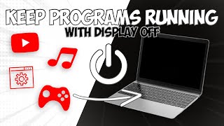 How to Turn Off Your Display While Keeping Programs Running | Windows 10 / 11