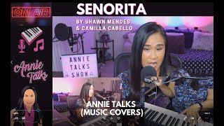 AnnieTalks (cover) impromptu practice session - Senorita by Shawn Mendes and Camilla Cabello