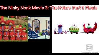 The Ninky Nonk Movie 3:The Return Part 3 Finale