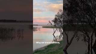 Why we travel fulltime, #offgridcamping #travellingaustralia #fulltimetravel