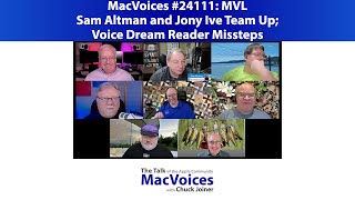 MacVoices #24111: MVL - Sam Altman and Jony Ive Team Up; Voice Dream Reader Missteps