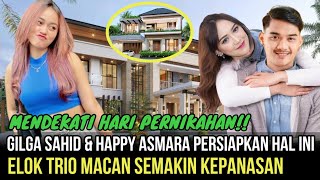 LUAR BIASA- Hal Inilah Yang Di Persiapkan Gilga & Happy Menjelang Hari Bahagia, Elok Cemburu