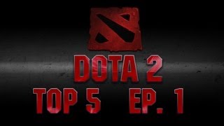 Dota 2 - Top 5 Plays Weekly Series | Ep 1