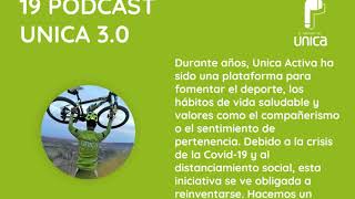 19 PODCAST 3.0 Unica Activa fomentando el deporte y los hábitos de vida saludables