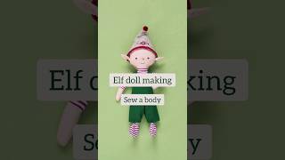 Elf doll making. Sew a body. #shorts  #fabricdoll #sewingideas #christmas #sewingpatterns #dolls