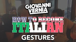 GIOVANNI VERNIA - HOW TO BECOME ITALIAN: GESTURES