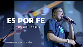 ES POR FE ( 90 días de poder ) | MCI Madrid 14 DE JULIO 2024 | PS. JOHAN