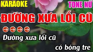 Đường Xưa Lối Cũ Karaoke Tone Nữ Karaoke Lâm Nhạc Sống - Beat Mới