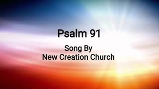 Psalm 91 by New Creation Church