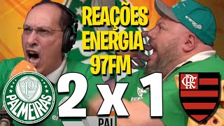 REAÇÃO ENERGIA 97 FM - PALMEIRAS 2X1 FLAMENGO [FINAL LIBERTADORES 2021]