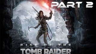 Rise of the Tomb Raider XBOX ONE WALKTHROUGH Part 2 HD