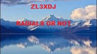 ZL3XDJ.... radials or not on vertical ants. real results.