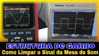 Como limpar o Sinal da Mesa de Som - Estrutura de Ganho - EstudoDoAudiO