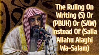 The Ruling On Writing (SAW) Instead Of (Salla Allahu Alayhi Wa-Salam) | Shaykh Sulayman Ar-Ruhayli