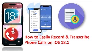 Easily Record, Transcribe, and Review Calls with iOS 18.1