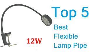 Top 5 Best Flexible Lamp Pipe | Best Review Lab