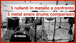 5 Rullanti in metallo a confronto / 5 Snare Drums Comparison