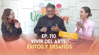 Ep. 110 - Vivir del arte: éxitos y desafíos