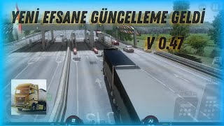 Yeni Efsane Güncelleme Geldi  V0.47 // Truckers Of Europe 3