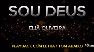 Sou Deus - Eliã Oliveira - PLAYBACK COM LETRA 1 TOM ABAIXO