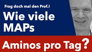 Wie viele MAPs (Aminos) pro TAG? - Frag doch mal den Prof.