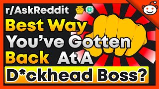 What's The Best Way You've Gotten Back At Your Rude Boss? - r/AskReddit Top Posts | Reddit Stories