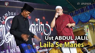 LAILA SE MANES [] Ust ABDUL JALIL [] Irama Gambus EL BARADA Live Jentor Serabi Barat