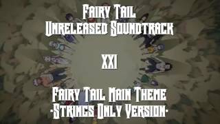 Fairy Tail Unreleased Soundtrack - Main Theme (Slow/Strings only)