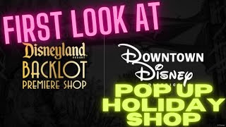 THEME PARK: Visiting Disneyland's Holiday POP-UP Shop at California Adventure, BACKLOT PREMIER SHOP!