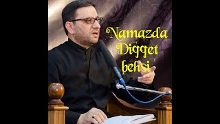 Haci Sahin Namazda Diqqet behsi