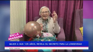 Mujer a sus 105 años, revela el secreto para la longevidad | En La Mañana