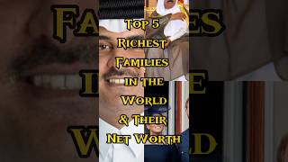 Top Five Most Richest Families In The World As 2024__#viral_#trending_#shorts_#most_#richest_#family