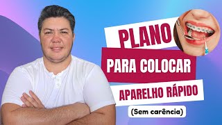 Plano para colocar aparelho! Sem carência!