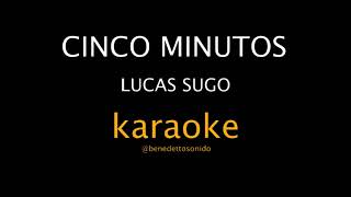 KARAOKE - Cinco minutos - Lucas Sugo