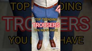 TOP TRENDING TROUSERS EVERY MEN MUST HAVE🔥#trousers #pants #shirts #chinos #trending#fashion #shorts