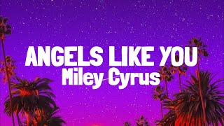 Miley Cyrus - Angels Like You (Lyrics)