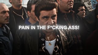 "Pain in the f*cking ass!". | The Sopranos