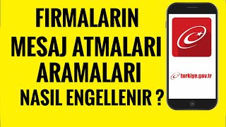 Firmalarin Araması ve Mesaj Atması Nasıl Engellenir?