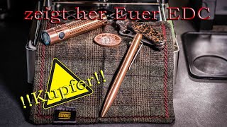 ... alles Kupfer oder was? Kurzer Pocketdump: zeigt her Euer EDC