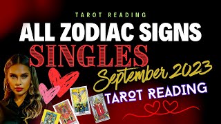 ALL ZODIAC SIGNS "SINGLES" SEPTEMBER 2023 TAROT READING