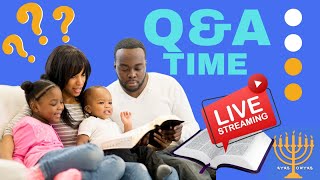 Q&A Time... LIVE! Ask questions about YAHUAH, TORAH or ANYTHING ELSE in the Bible!