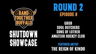 Round 2: Episode 8 | Shutdown Showcase | Band Together Buffalo