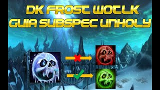 GUÍA SUBSPEC UNHOLY DK FROST WOTLK