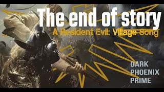 The end of story - A Resident Evil: Village Song - By Dark Phoenix Prime