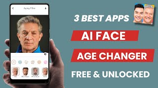 3 Best Free AI Face Age Changer Apps for Android