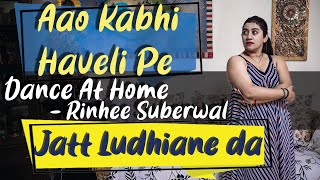 Aao kabhi haveli pe | Jatt ludhiyane da | On spot dance no choreography | Quarantine Dance at home