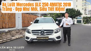 Xe Lướt Mercedes GLC 250 4MATIC 2018 Trắng - Đẹp Như Mới, Siêu Tiết Kiệm!